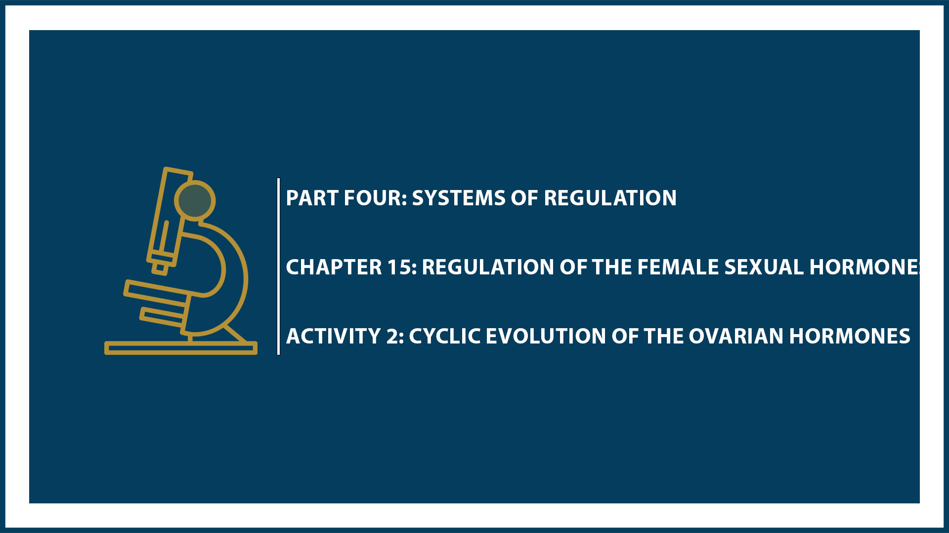 Unit Four: Chapter 15 - Document 2: Cyclic evolution of the ovarian hormones